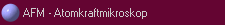 AFM - Atomkraftmikroskop