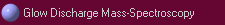 Glow Discharge Mass-Spectroscopy